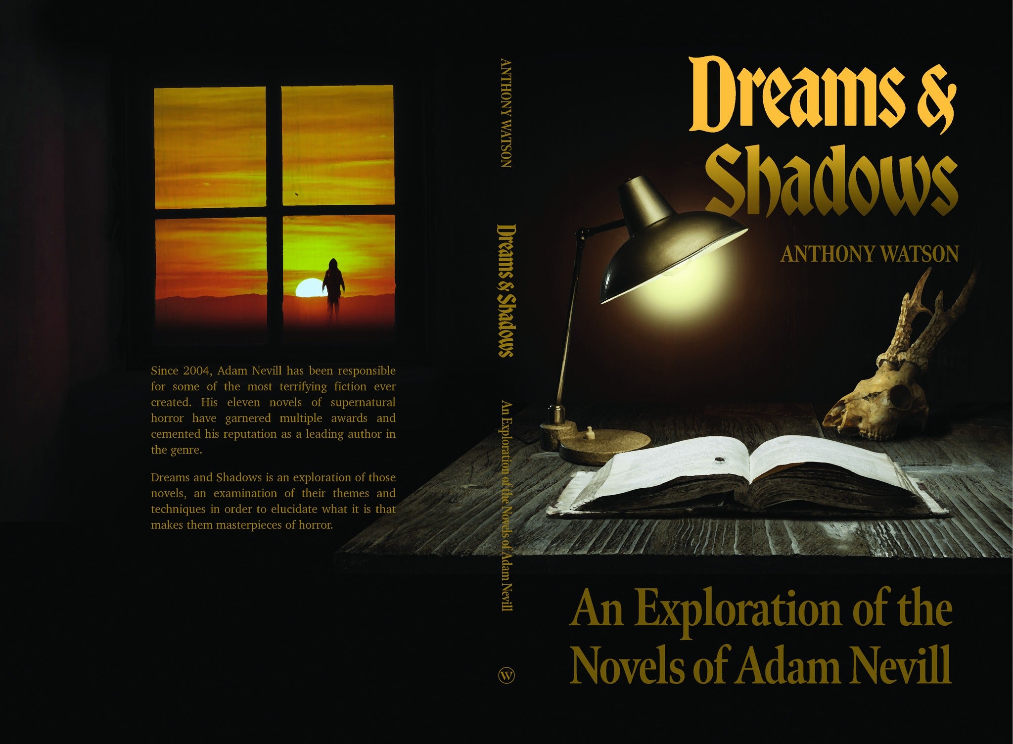 DREAMS AND SHADOWS AN EXPLORATION OF THE NOVELS OF ADAM NEVILL Adam LG Nevill